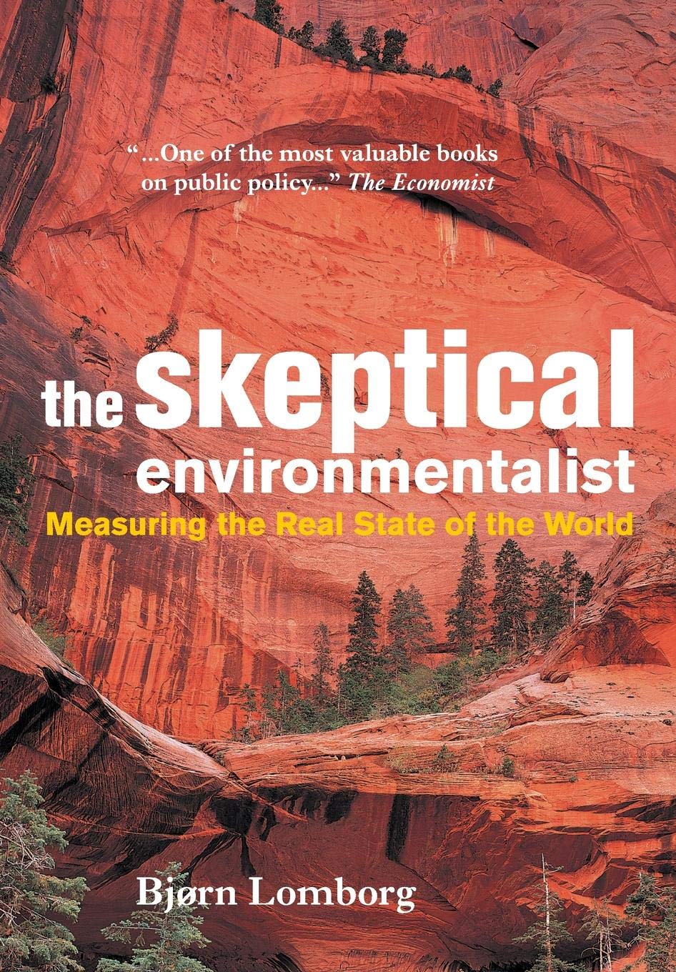 The Skeptical Environmentalist: Measuring the Real State of the World