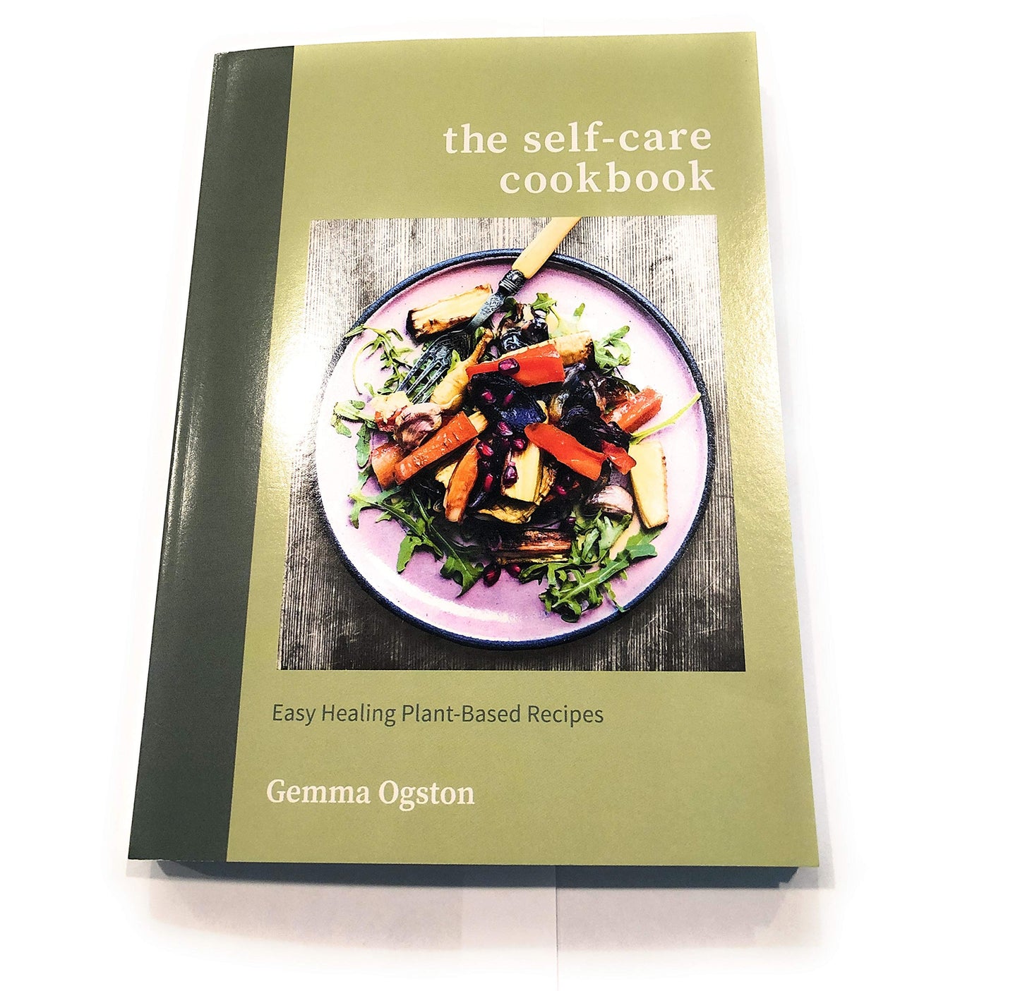 The Self-Care Cookbook Easy Healing Plant-Based Recipes