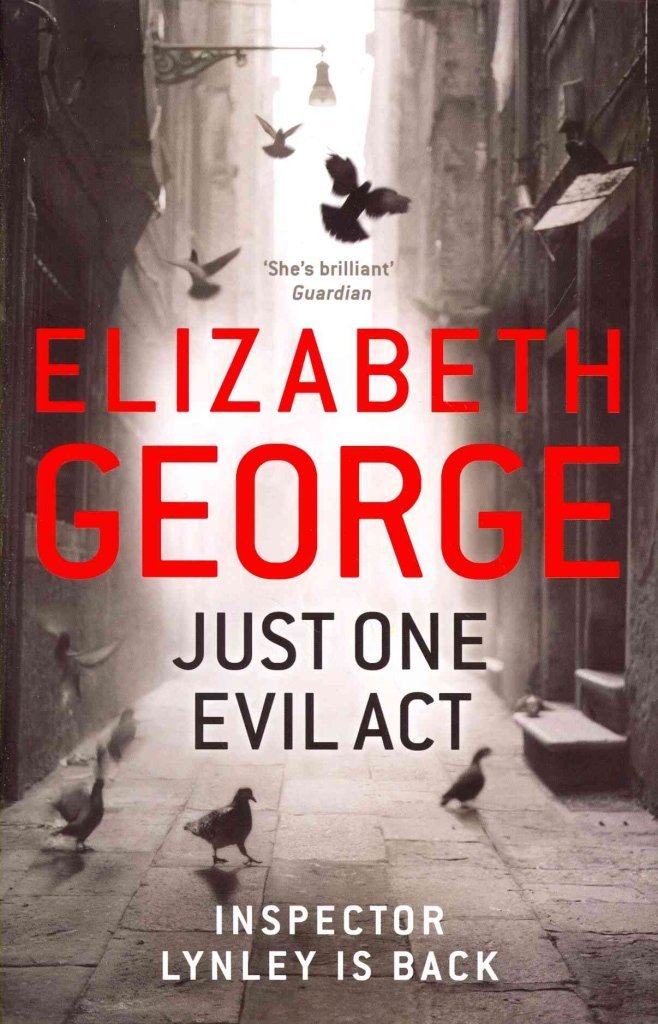 Just One Evil Act: A Lynley Novel (Inspector Lynley)
