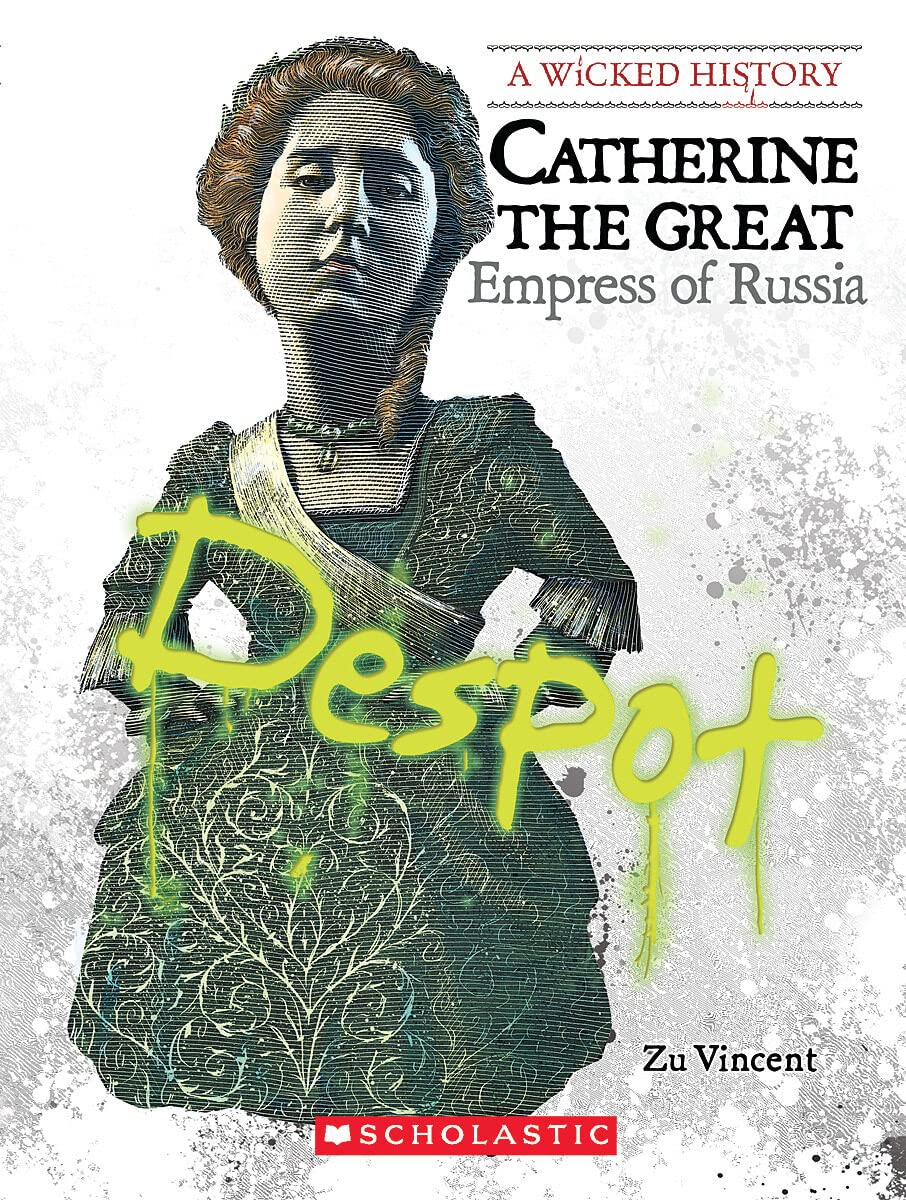 Catherine the Great (A Wicked History) (Library Edition)