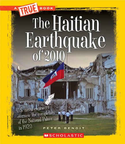 The Haitian Earthquake of 2010 (True Books)