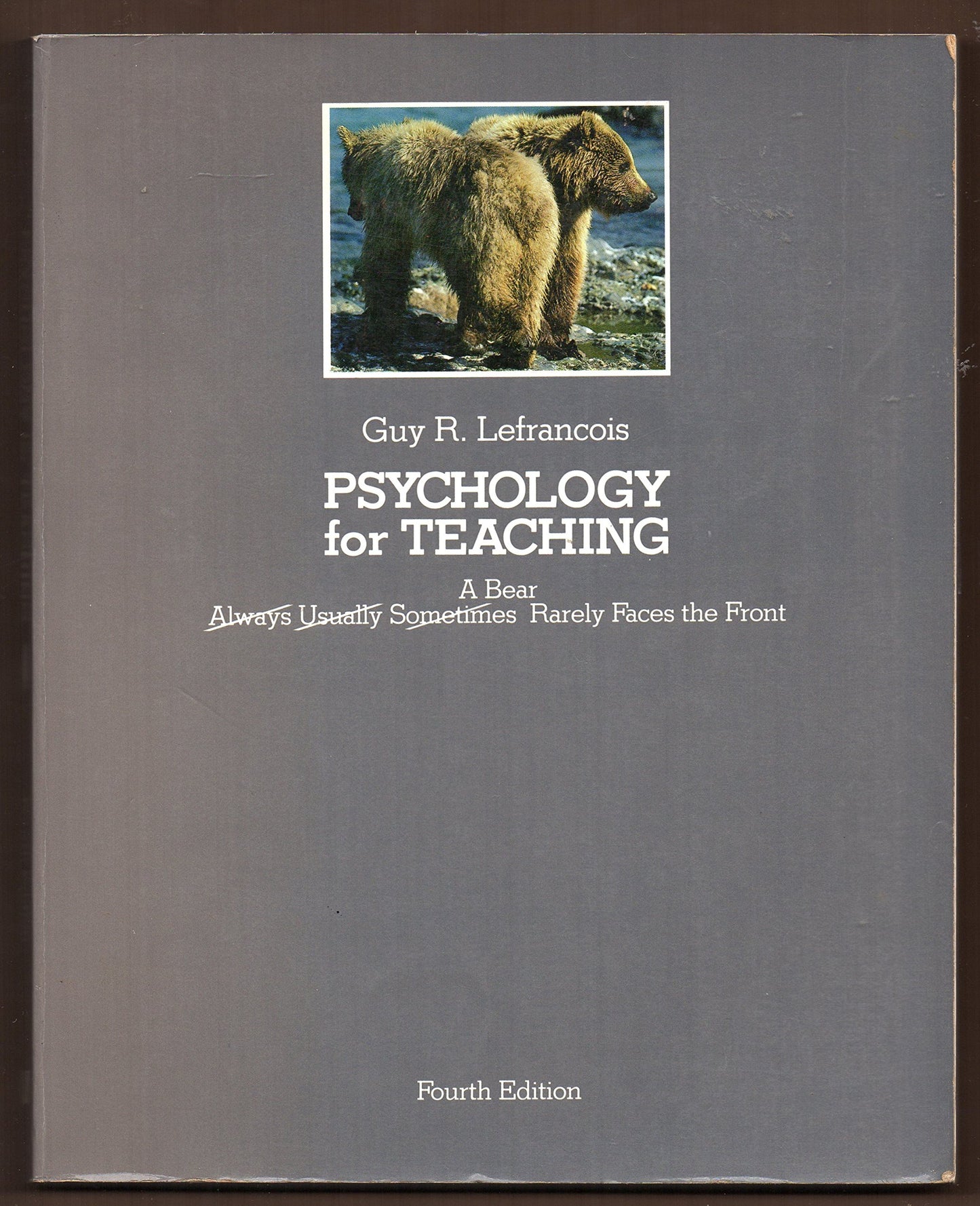 Psychology for teaching: A bear rarely faces the front