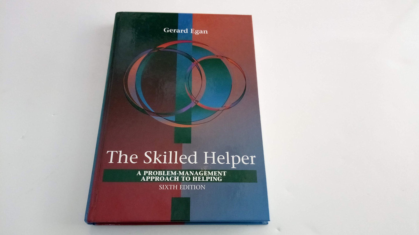 Skilled Helper: A Problem-Management Approach to Helping