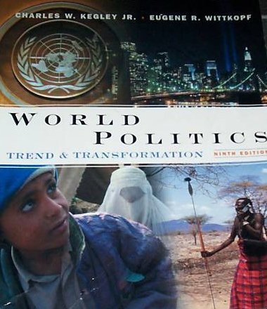 World Politics: Trend and Transformation (with International Relations Interactive CD-ROM and InfoTrac)