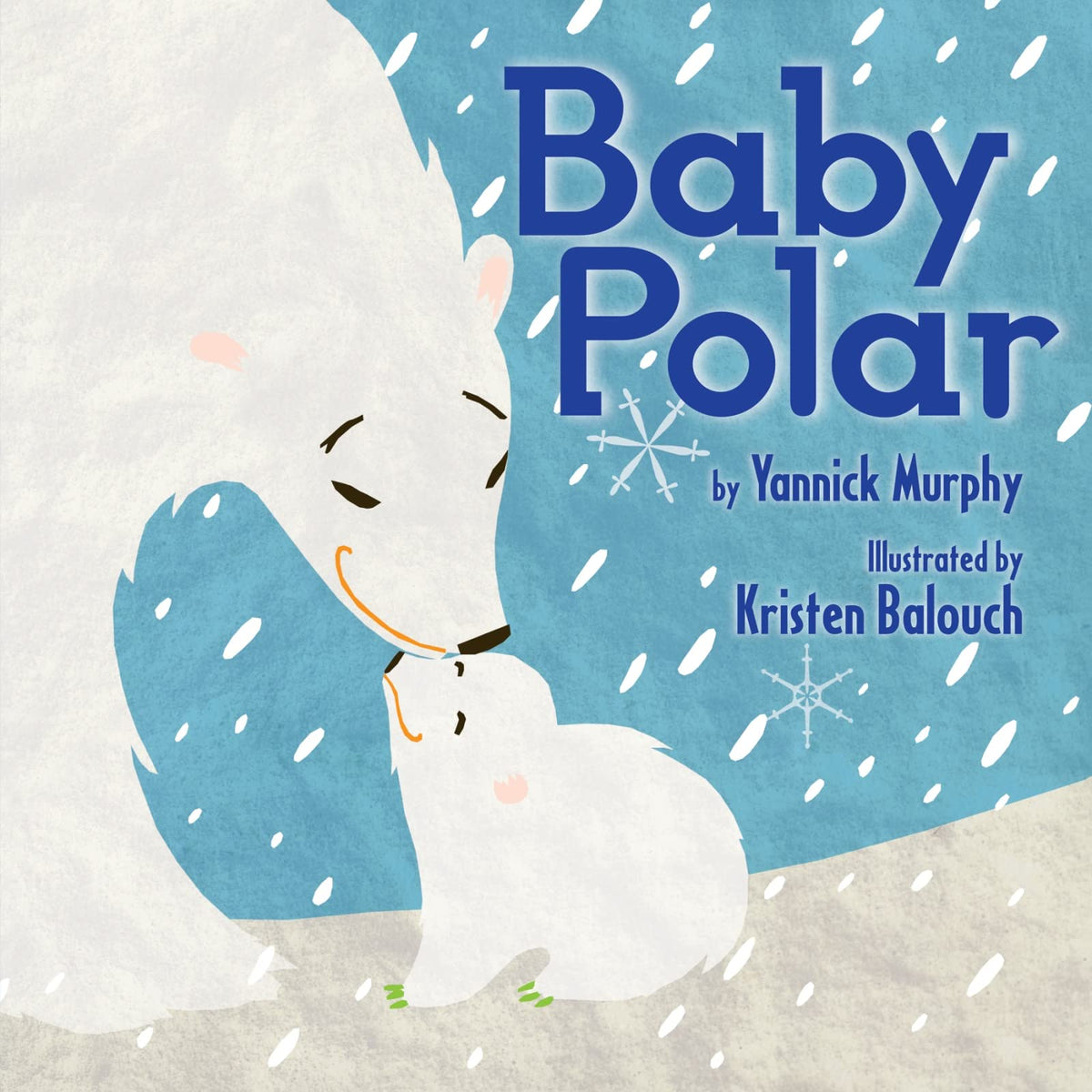 Baby Polar: A Baby Polar Bear's First Snowy Adventure