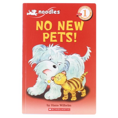 Scholastic Reader, Level 1: Noodles - No New Pets!
