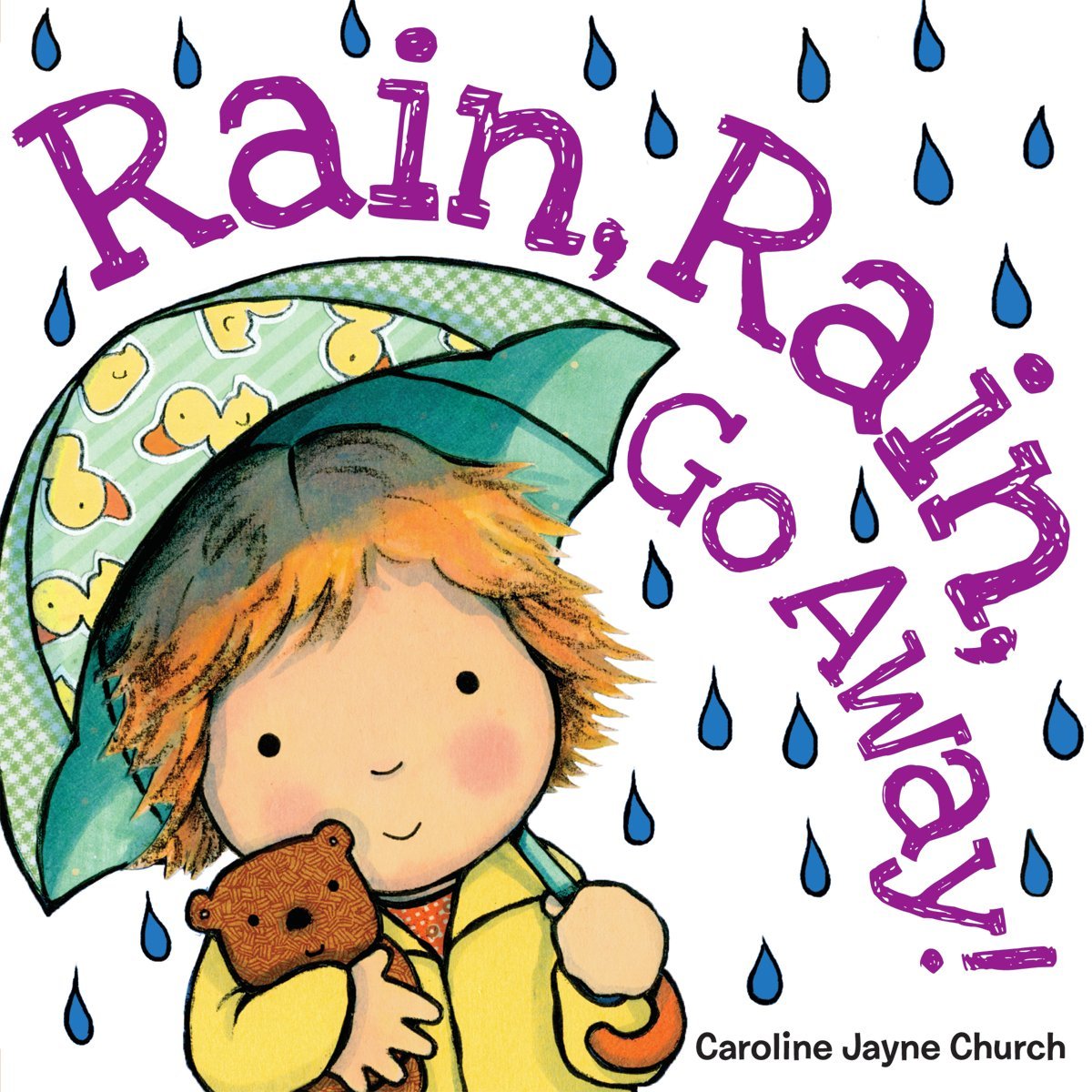 Rain, Rain, Go Away (Caroline Jayne Church)