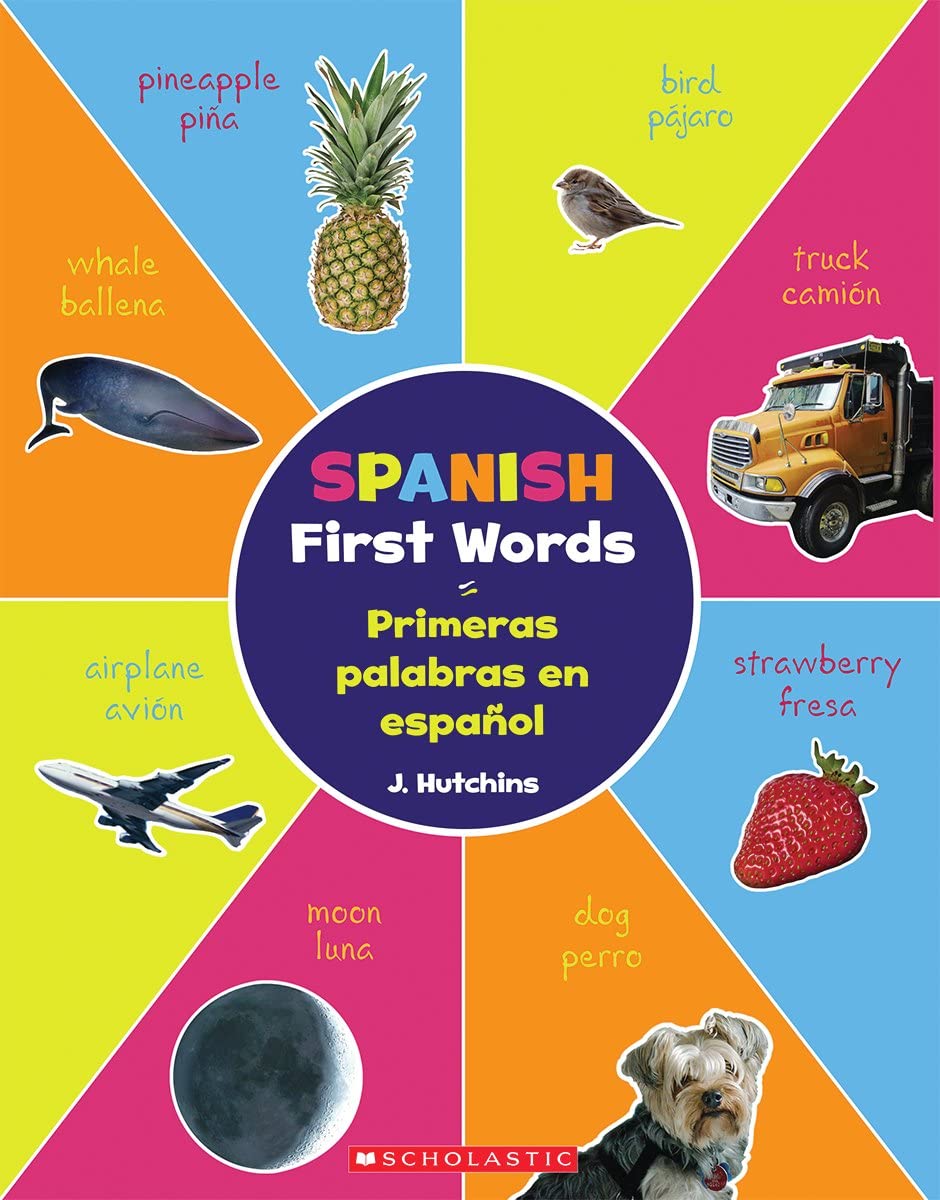 Spanish First Words / Primeras palabras en español (Bilingual) (Spanish and English Edition)