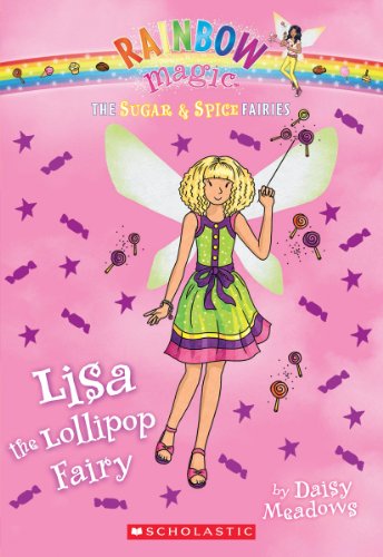 The Sugar & Spice Fairies #1: Lisa the Lollipop Fairy