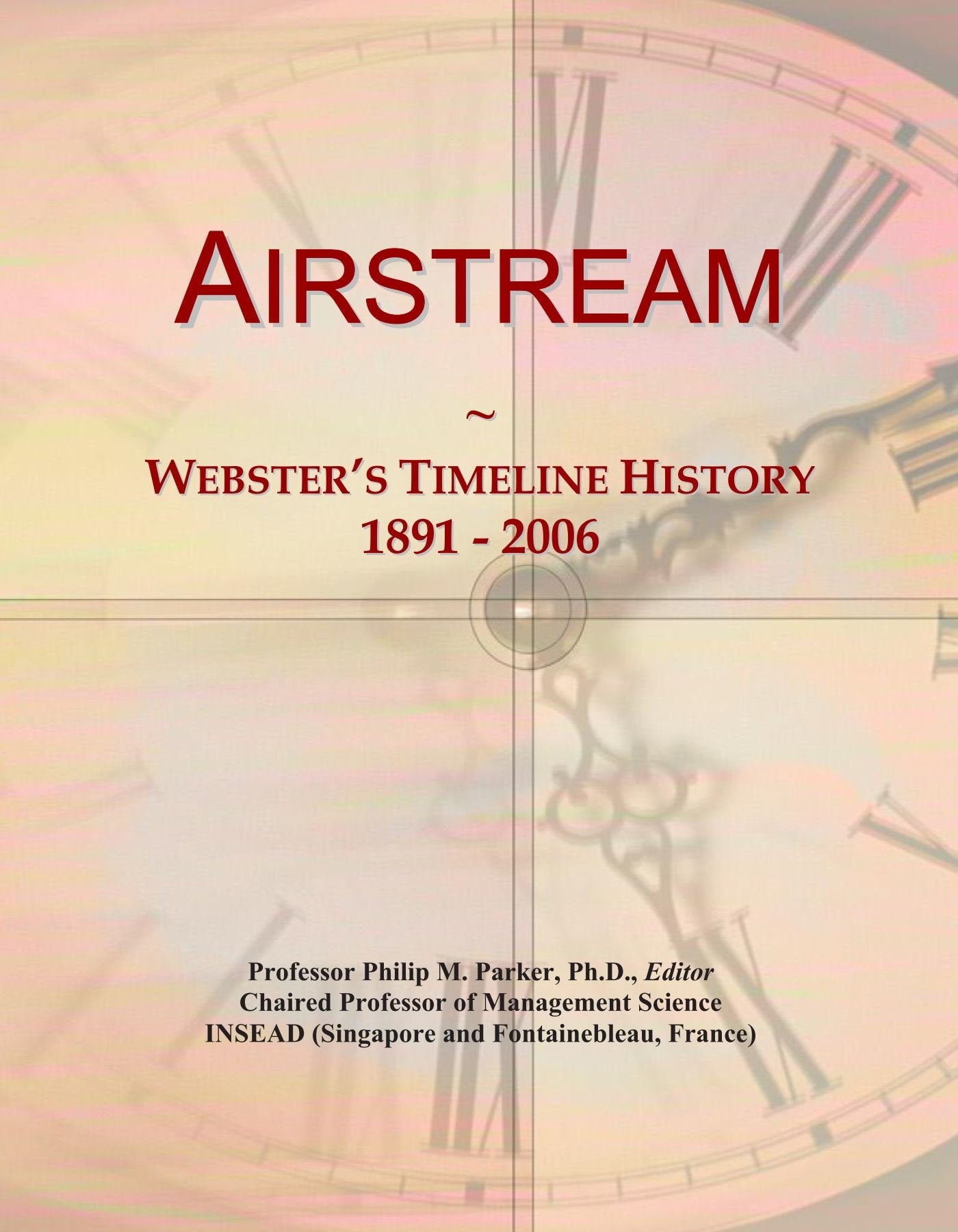 Airstream: Webster's Timeline History, 1891 - 2006