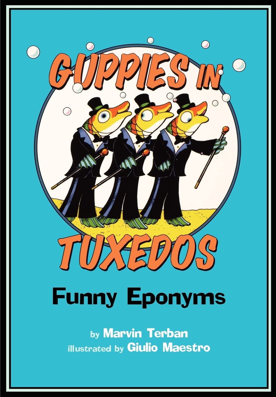 Guppies In Tuxedos: Funny Eponyms