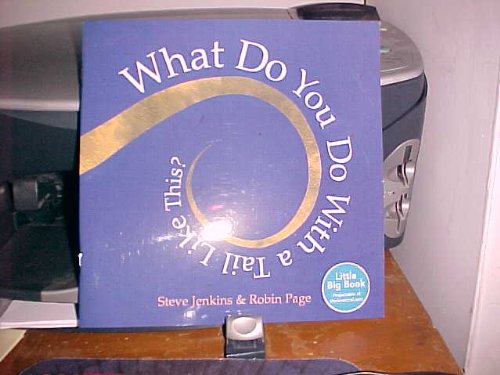 What Do You Do With a Tail Like This?: Little Big Book Grade K (Journeys)