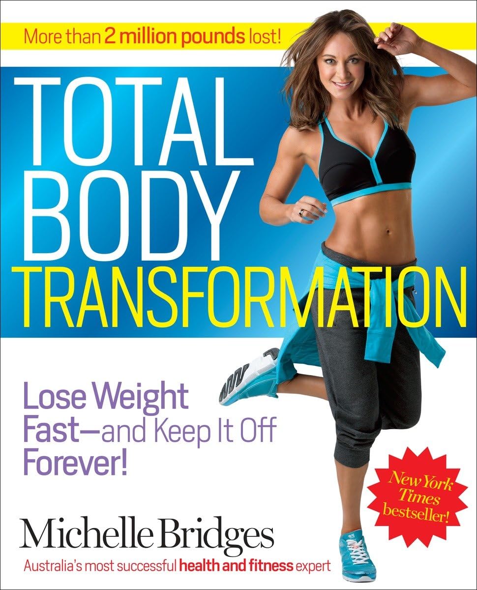 Total Body Transformation: Lose Weight Fast-and Keep It Off Forever!