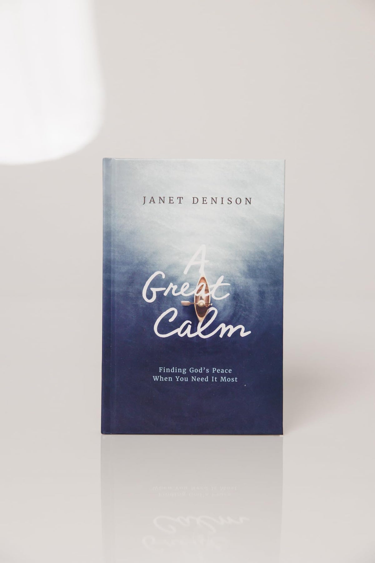 A Great Calm: Finding God’s Peace When You Need It Most