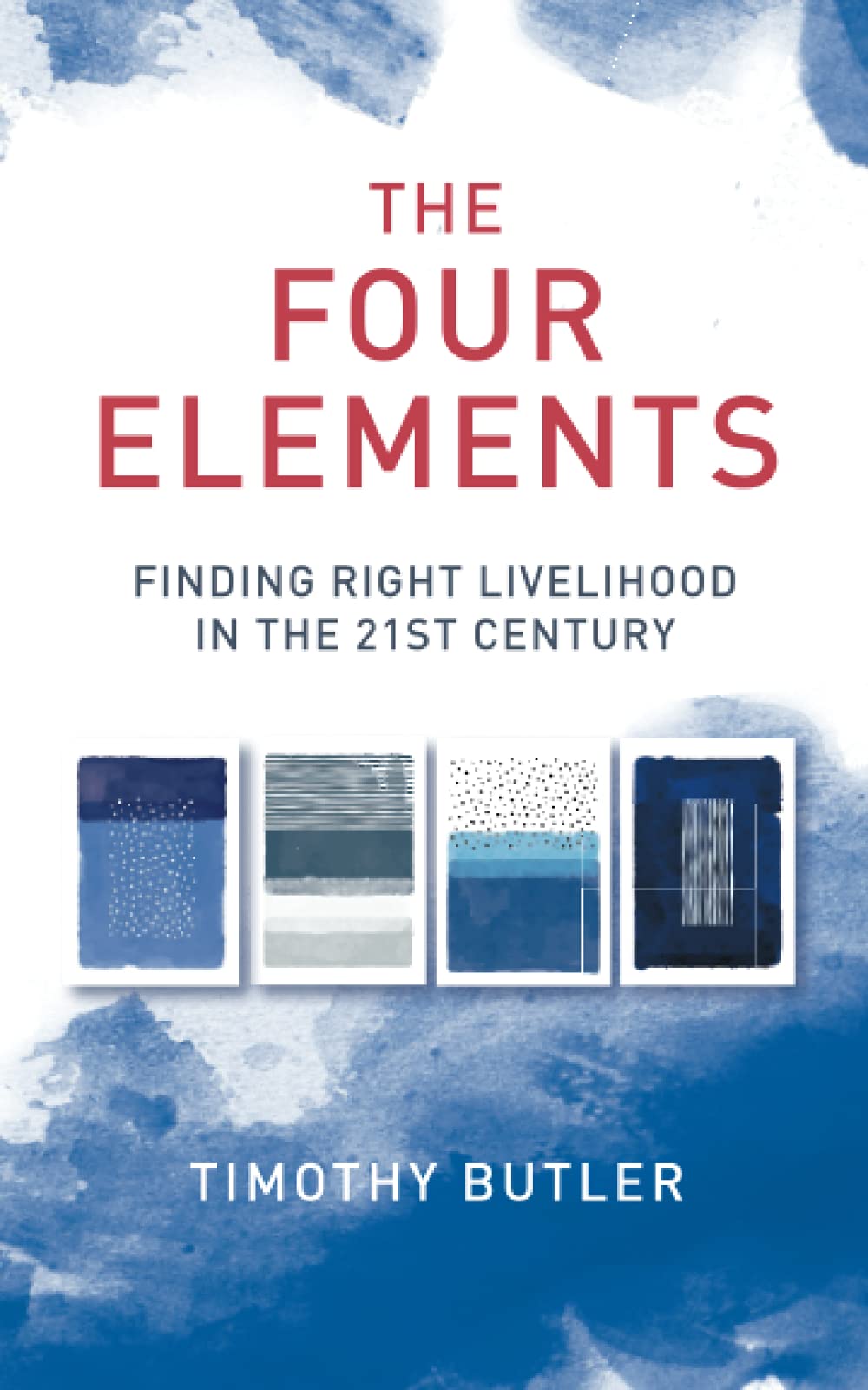 The Four Elements: Finding Right Livelihood in the 21st Century