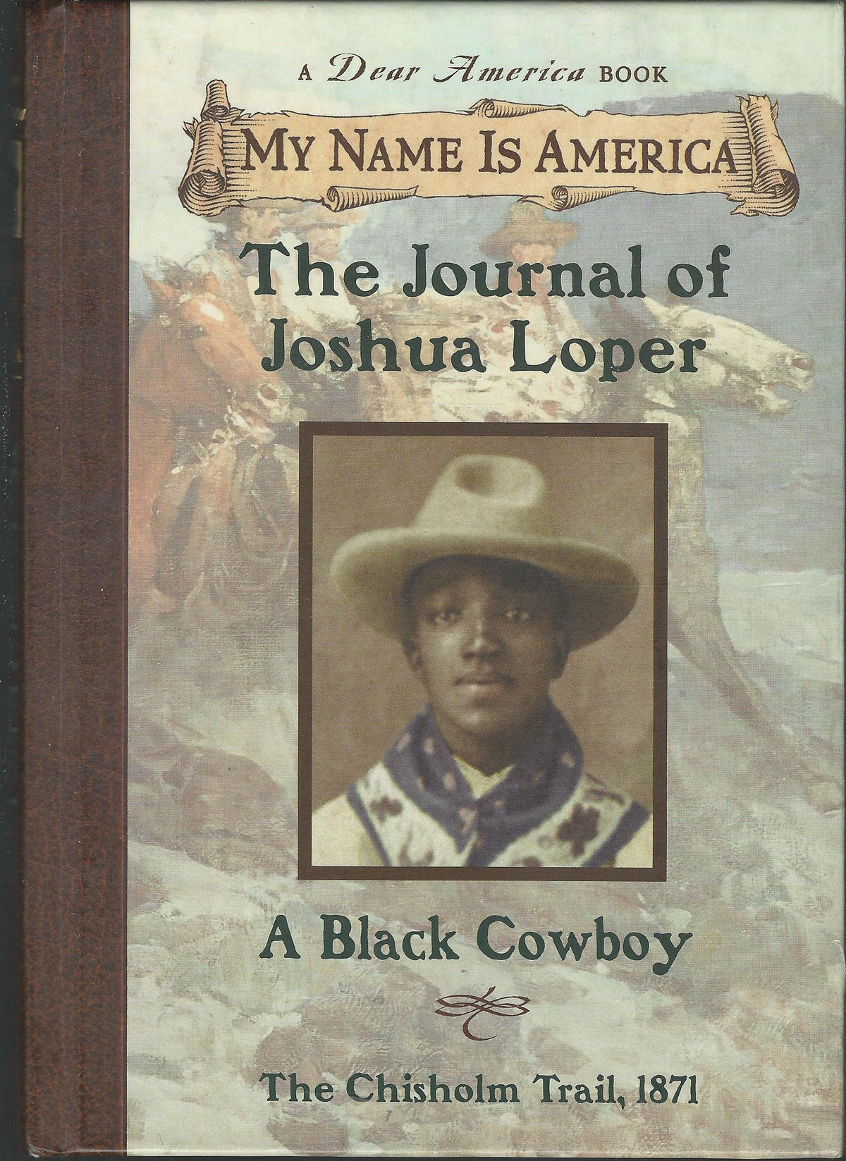 My Name Is America: The Journal Of Joshua Loper, A Black Cowboy