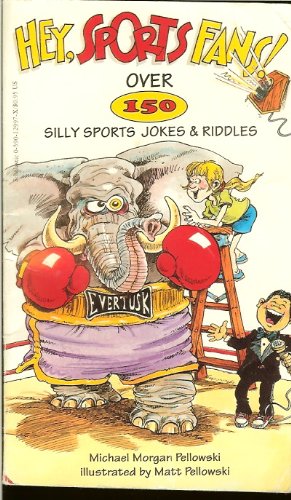 Hey Sports Fans! Over 150 Silly Sports Jokes & Riddles