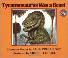 Tyrannosaurus Was a Beast: Dinosaur Poems