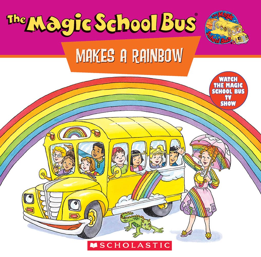 The Magic School Bus Makes A Rainbow: A Book About Color (Magic School Bus) (TV Tie-In)