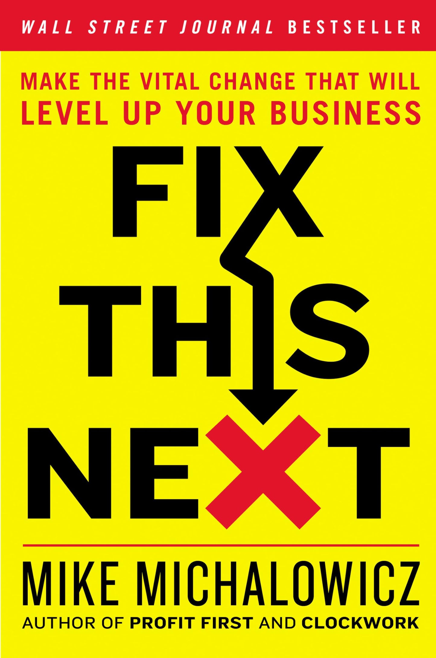 Fix This Next: Make the Vital Change That Will Level Up Your Business (Entrepreneurship Simplified)