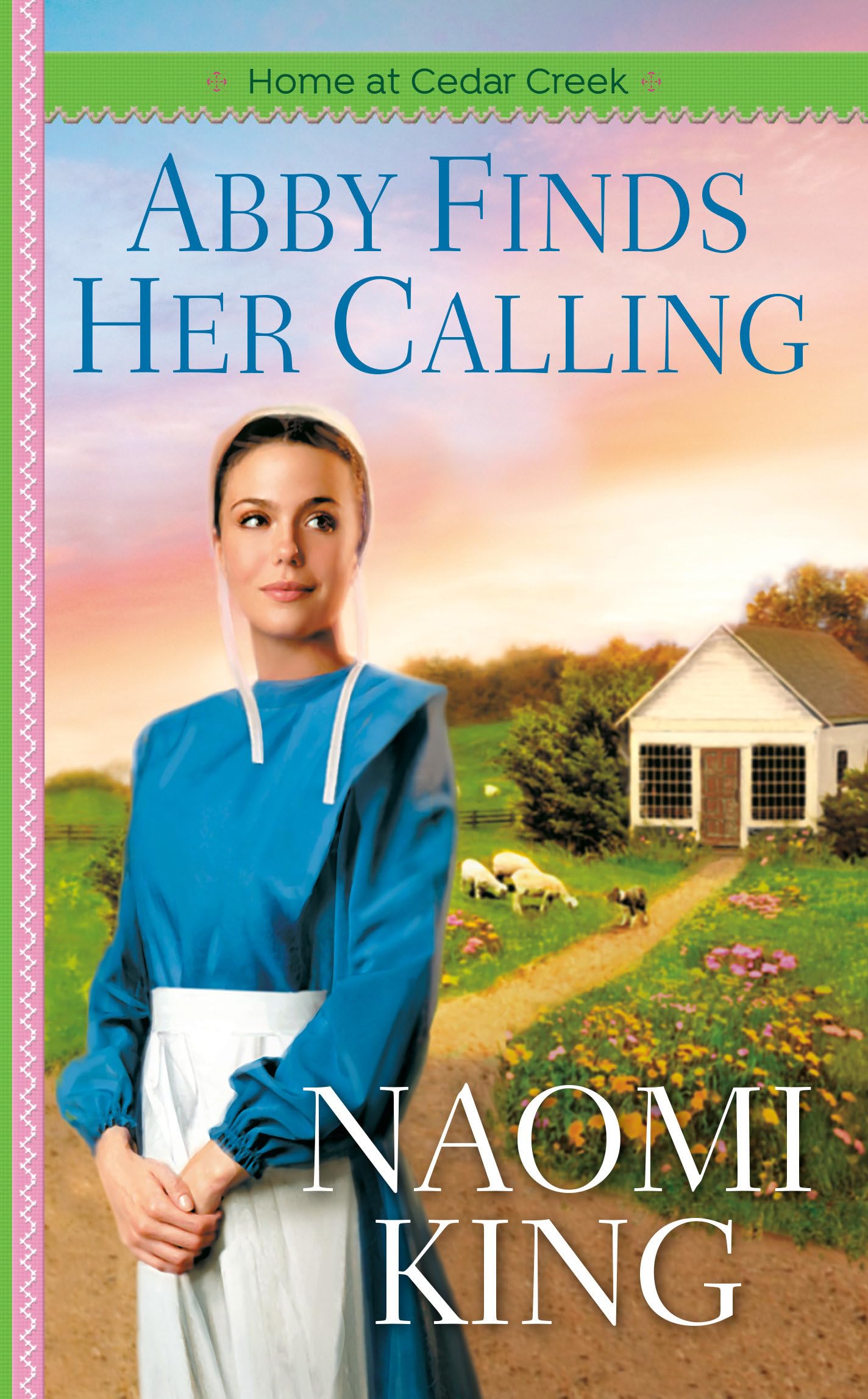 Abby Finds Her Calling (Home at Cedar Creek)