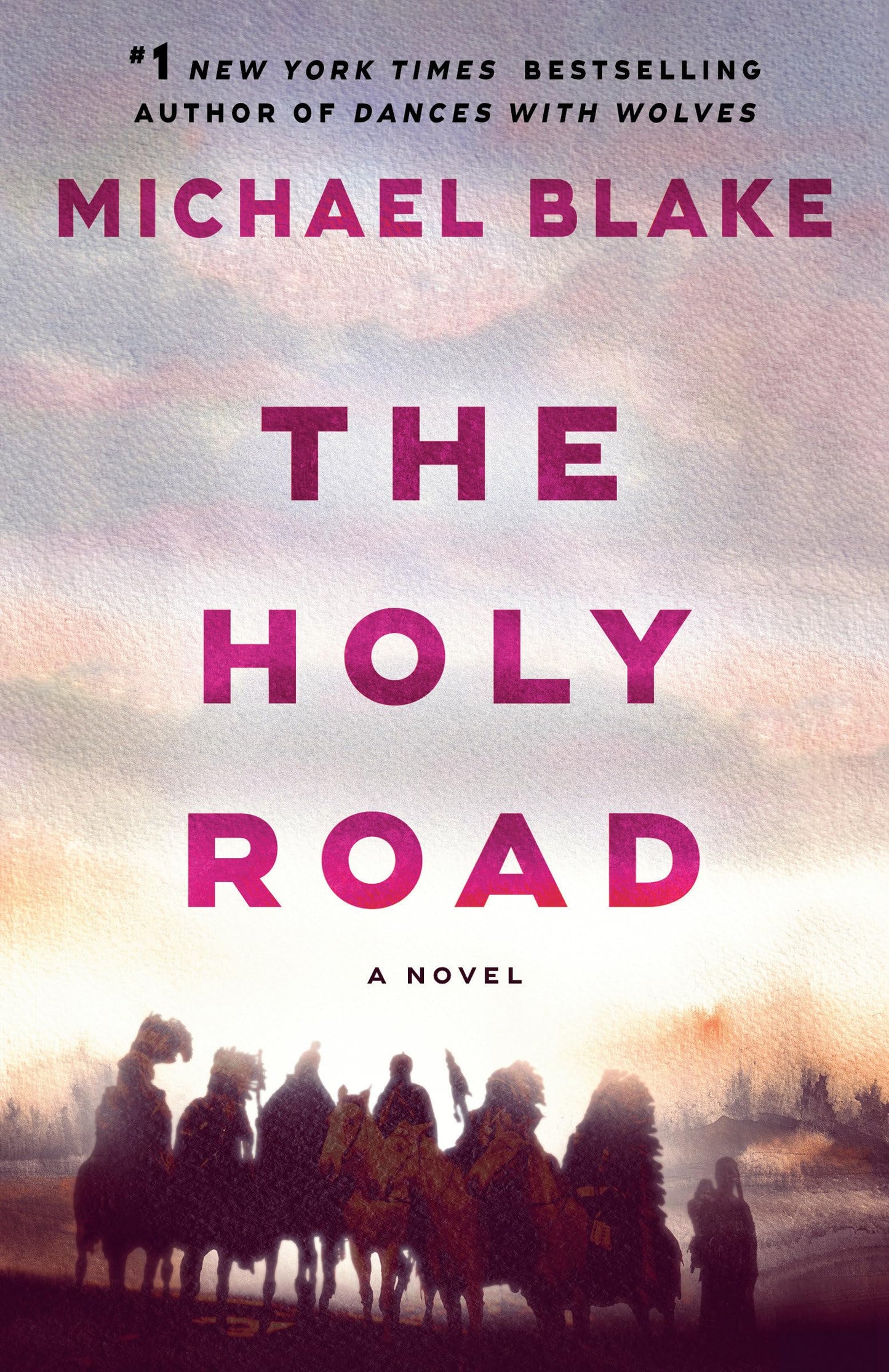 The Holy Road: A Novel (Dances with Wolves) - 8783