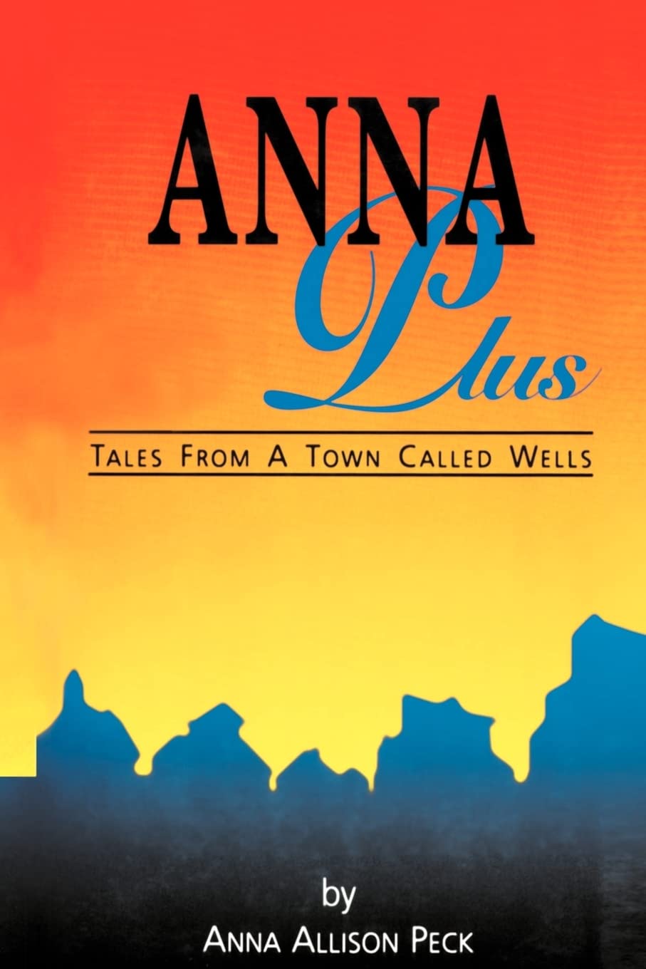 Anna Plus Tales from a Town Called Wells
