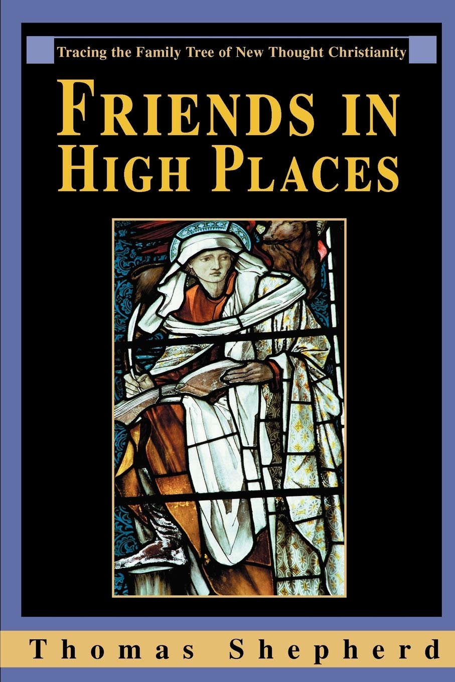 Friends in High Places: Tracing the Family Tree of New Thought Christianity