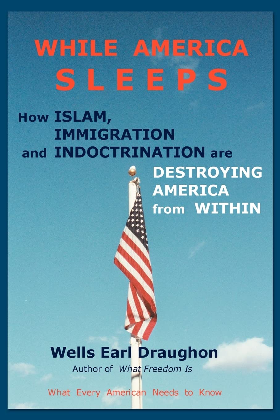 While America Sleeps: How Islam, Immigration and Indoctrination Are Destroying America From Within