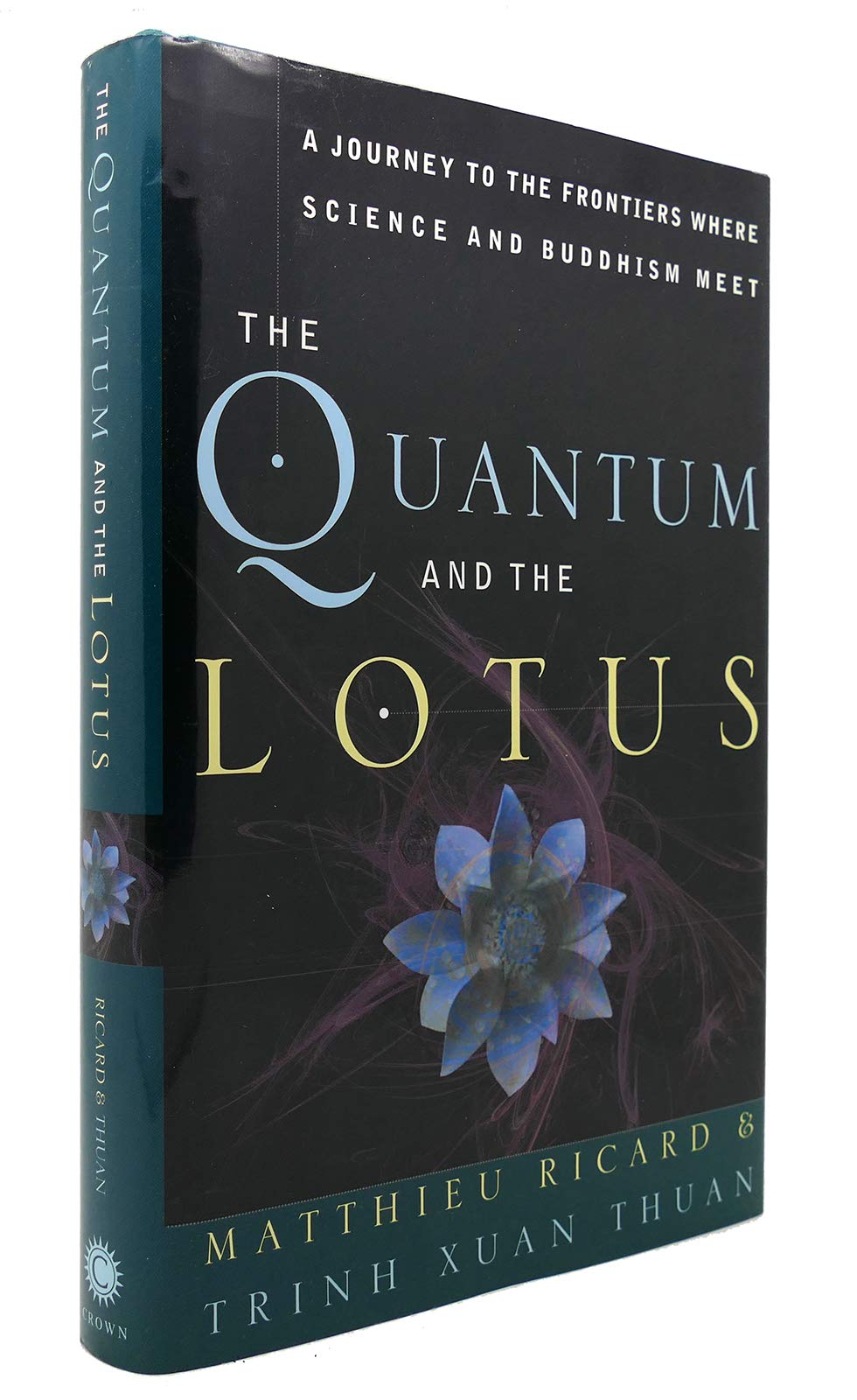 The Quantum and the Lotus: A Journey to the Frontiers Where Science and Buddhism Meet