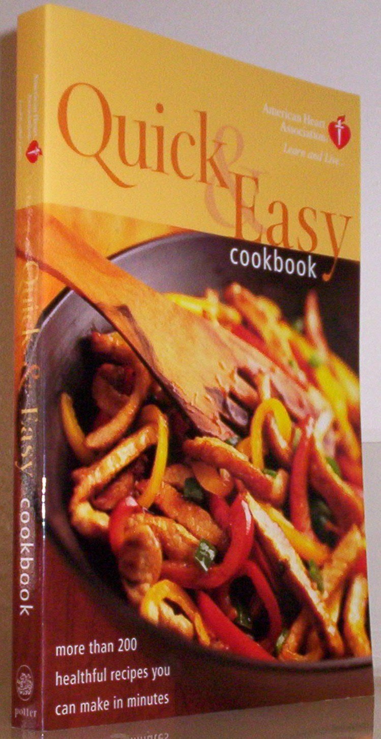 American Heart Association Quick & Easy Cookbook: More Than 200 Healthful Recipes You Can Make in Minutes