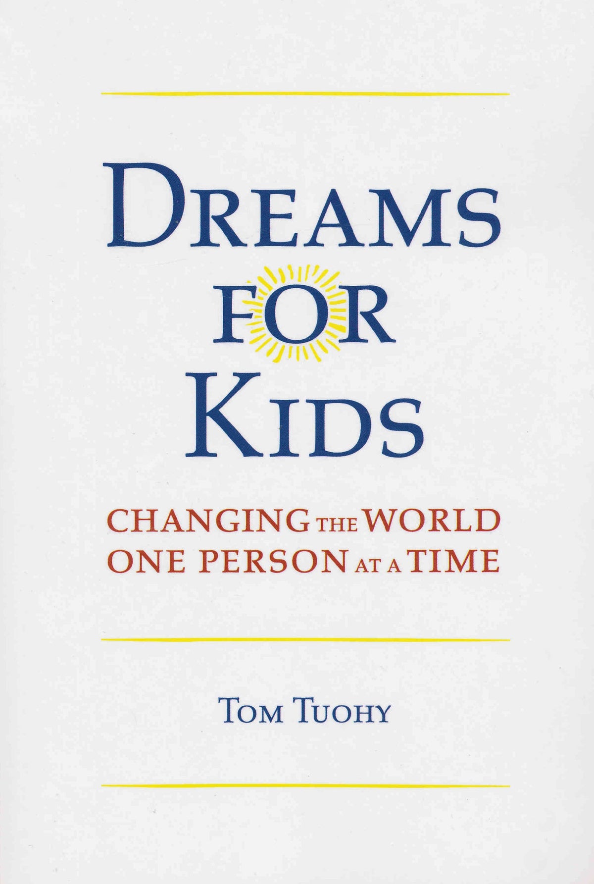 Dreams for Kids: Changing The World One Person at a Time