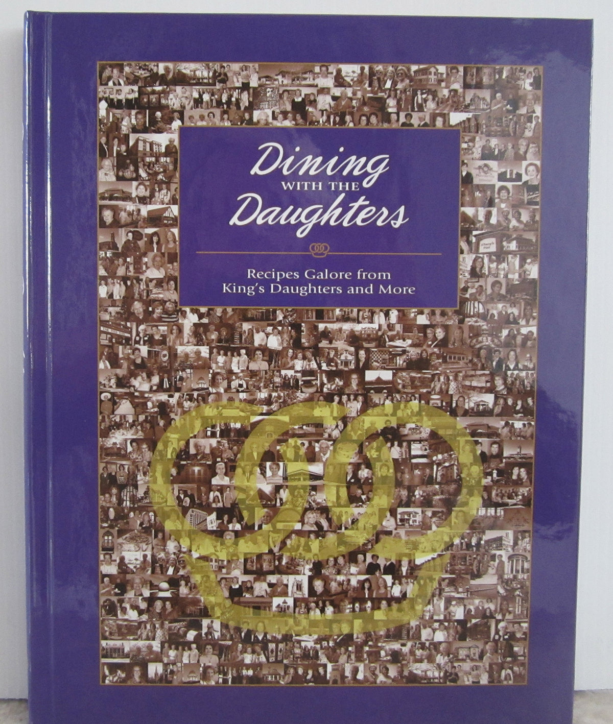 Dining with the Daughters-Recipes Galore From King's Daughters and More