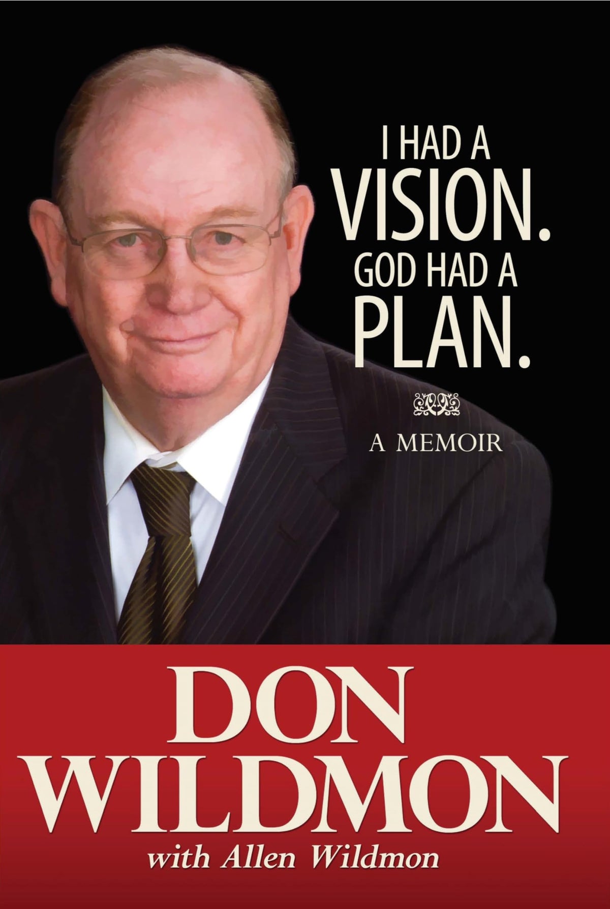 I Had a Vision, God Had a Plan (A Memoir)