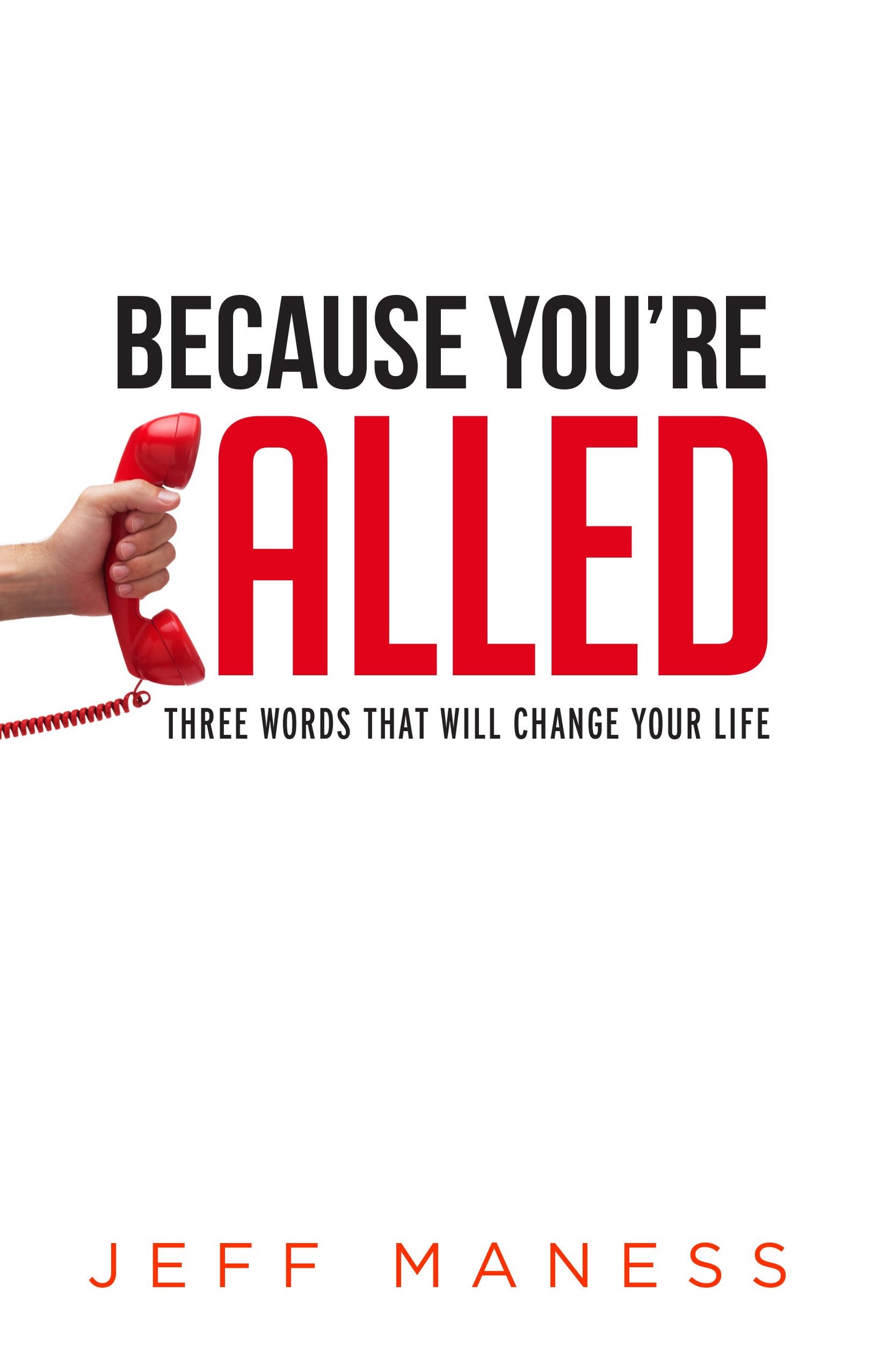 Because You're Called: Three words that will change your life