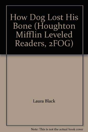 How Dog Lost His Bone (Houghton Mifflin Leveled Readers, 2FOG)