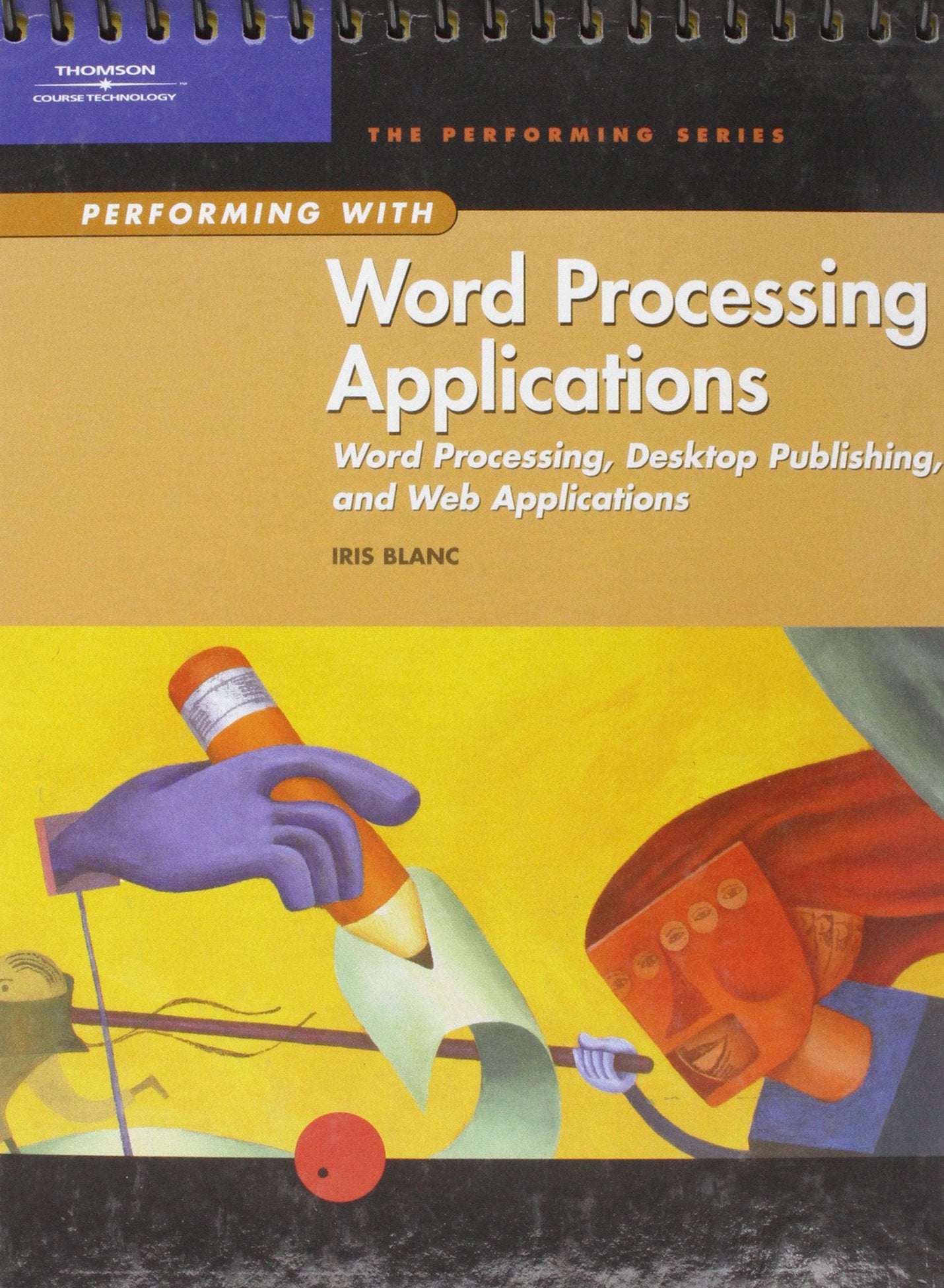 Performing with Word Processing Applications: Word Processing, Desktop Publishing, and Web Applications