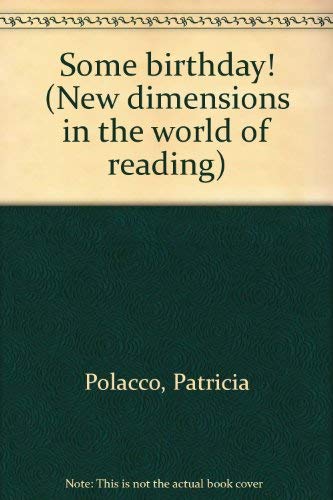 Some birthday! (New dimensions in the world of reading)