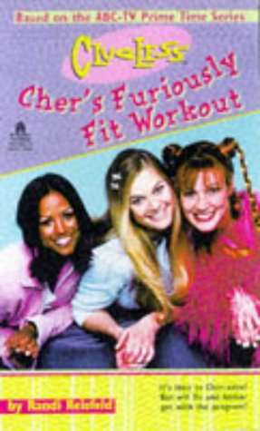 Cher's Furiously Fit Workout: Clueless (TV Tie-in) (Clueless)