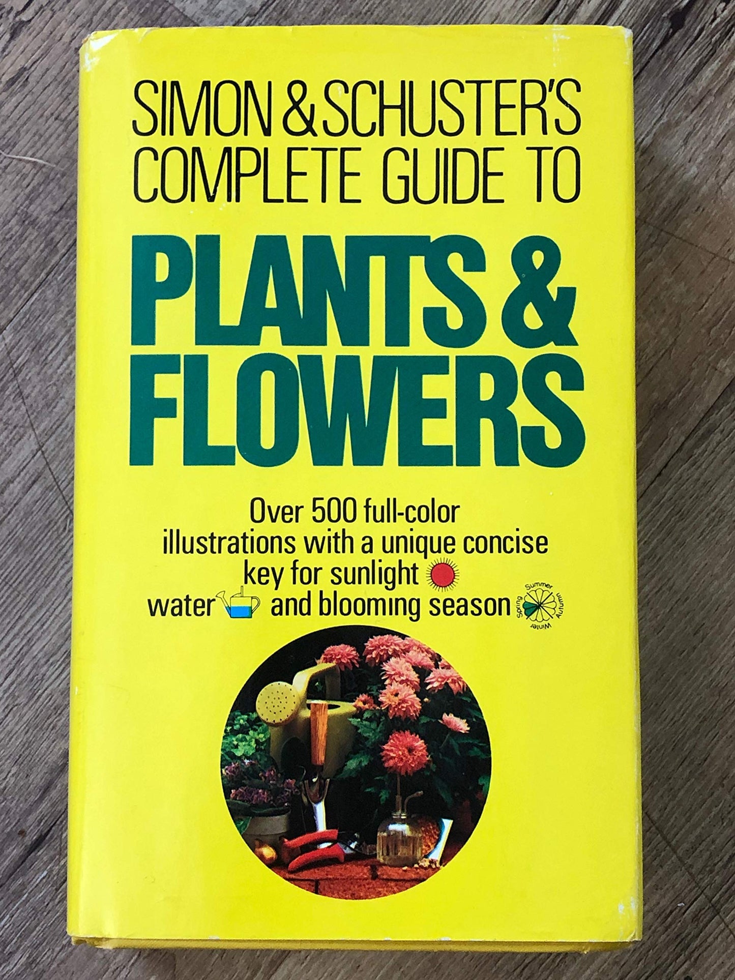 Simon & Schuster's Complete Guide to Plants & Flowers