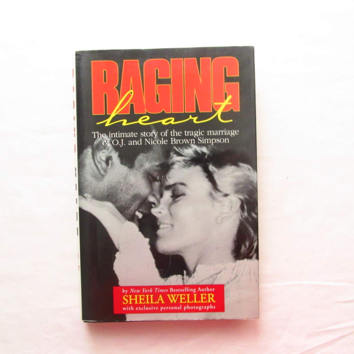 Raging Heart: The Intimate Story of the Tragic Marriage of O.J. and Nicole Brown Simpson