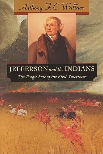 Jefferson and the Indians: The Tragic Fate of the First Americans