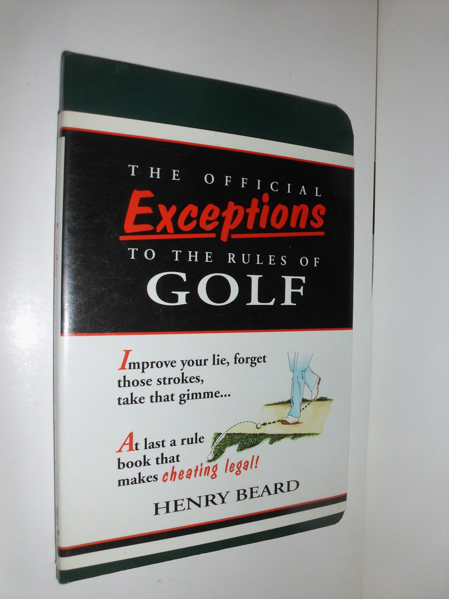 The Official Exceptions to the Rules of Golf: A Rule Book That Lets You Play Golf Your Way