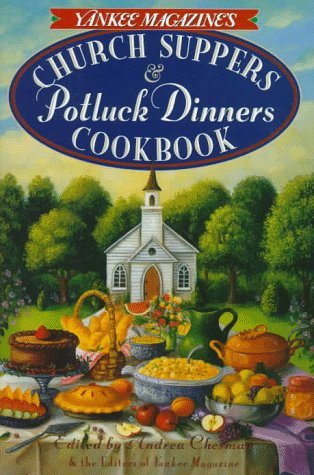 Yankee Magazine's Church Suppers & Potluck Dinners: Cookbook