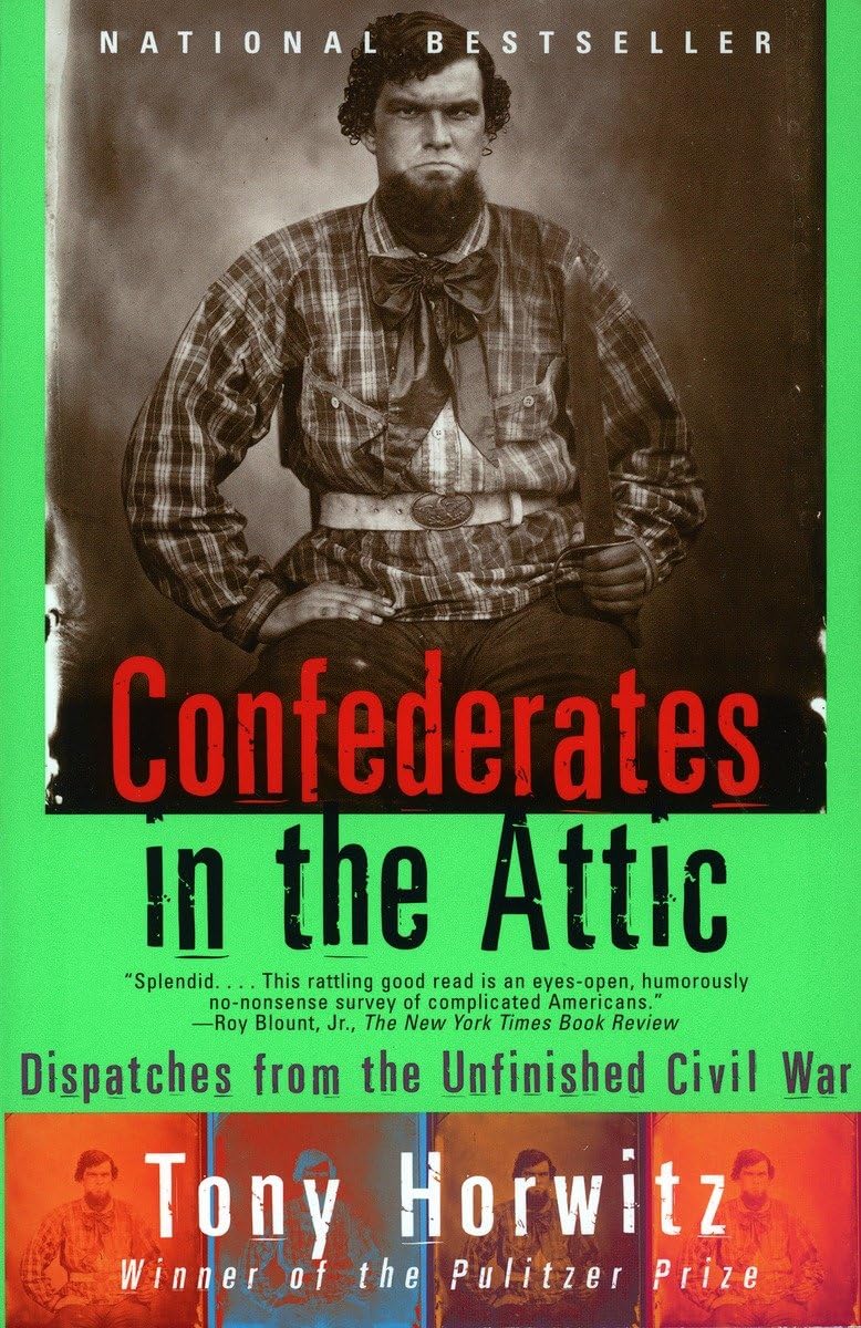 Confederates in the Attic: Dispatches from the Unfinished Civil War - 9672