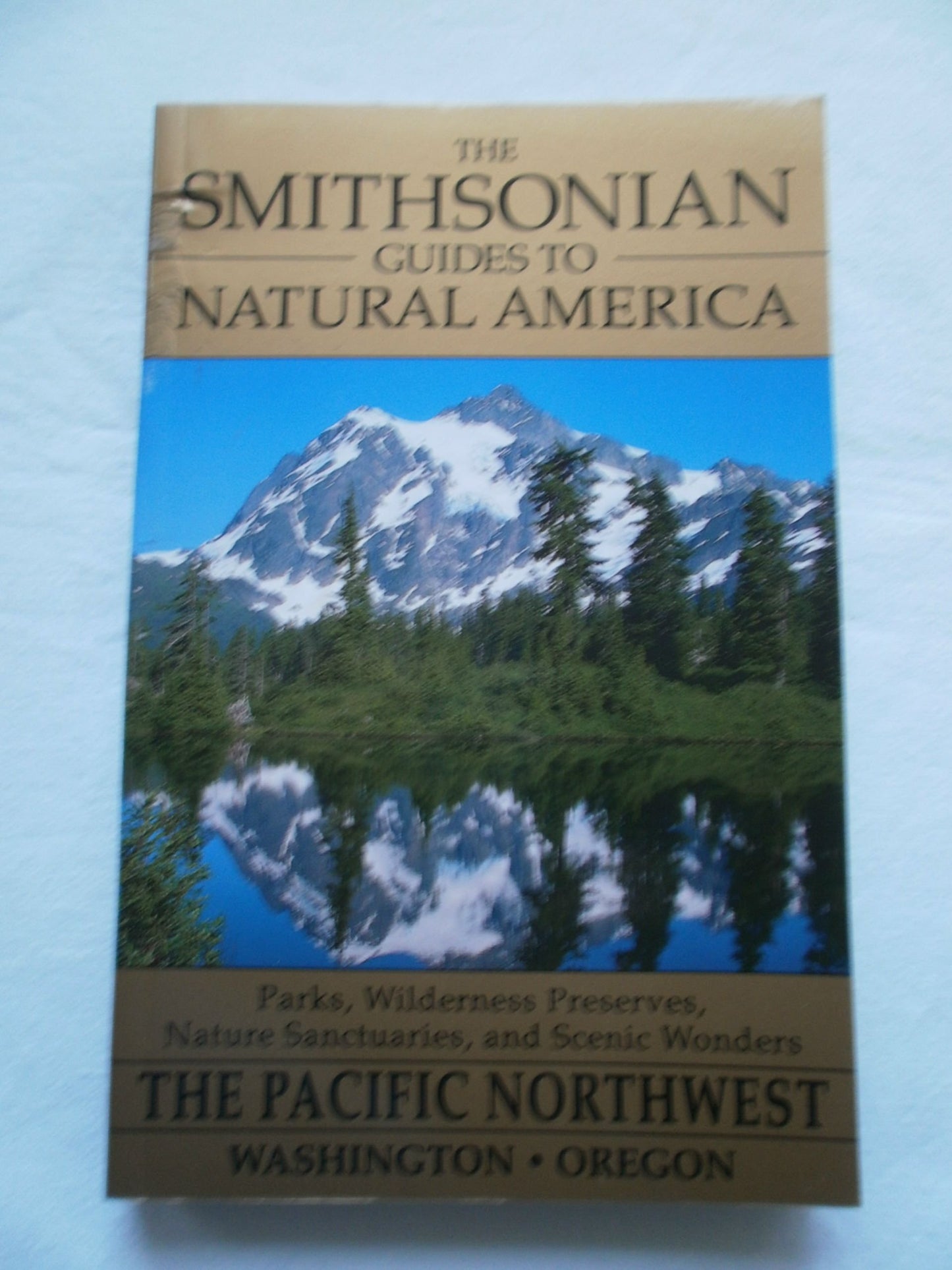The Smithsonian Guides to Natural America: Pacific Northwest: Washington, Oregon