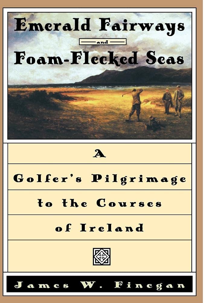 Emerald Fairways and Foam-Flecked Seas: A Golfer's Pilgrimage to the Courses of Ireland