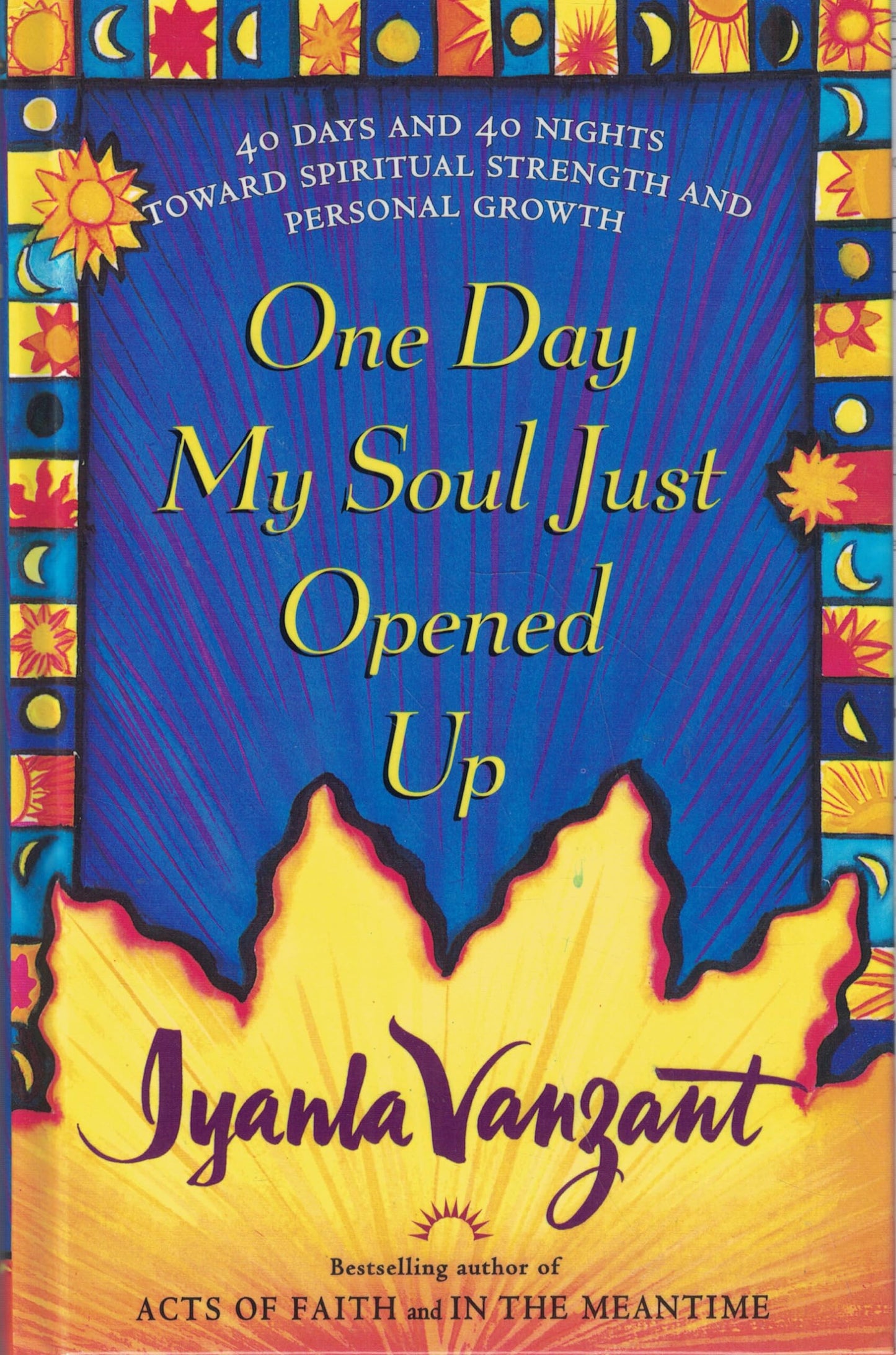 ONE DAY MY SOUL JUST OPENED UP: