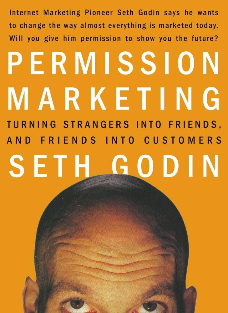 Permission Marketing: Turning Strangers into Friends and Friends into Customers (A Gift for Marketers)