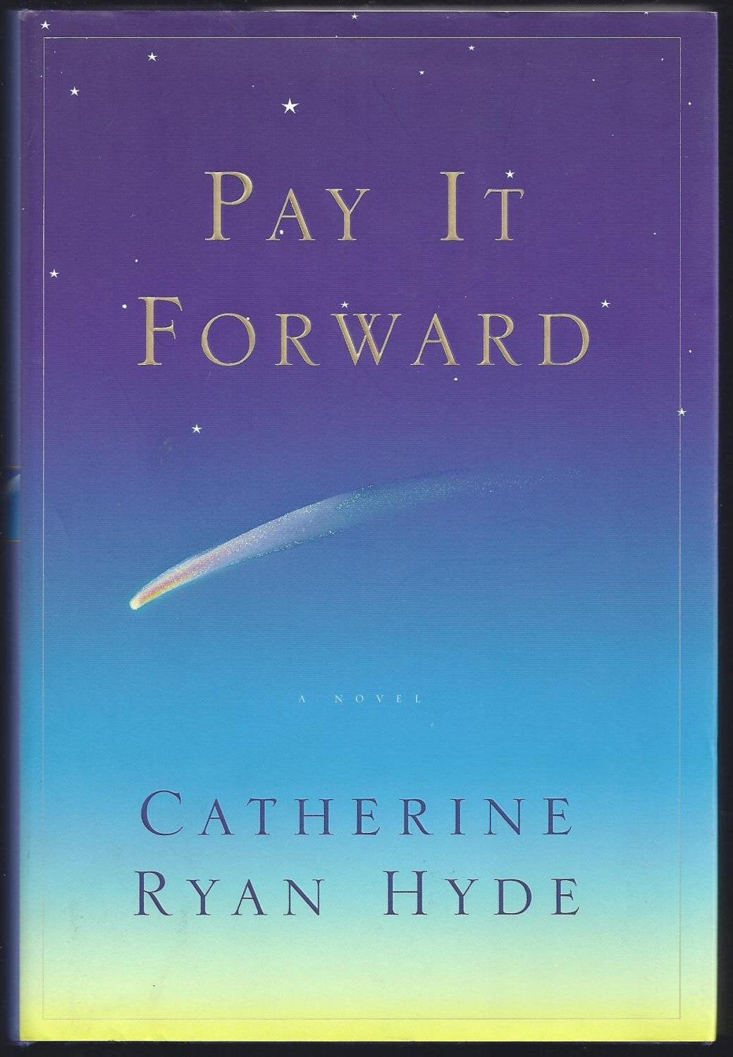 PAY IT FORWARD: A Novel